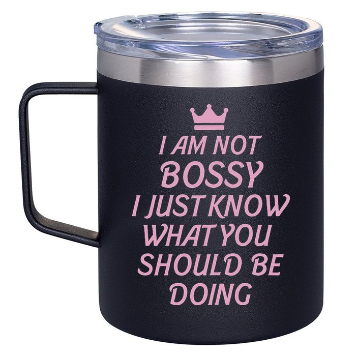 I Am Not Bossy I Just Know What You Should Be Doing Queen 12oz Stainless Steel Coffee Mug