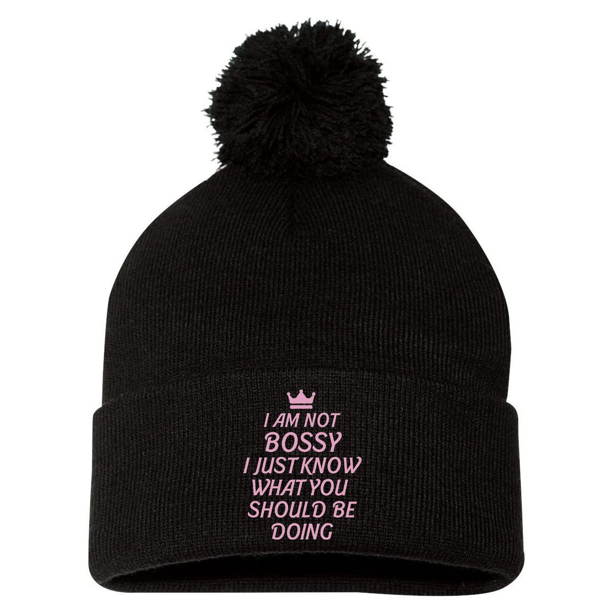 I Am Not Bossy I Just Know What You Should Be Doing Queen Pom Pom 12in Knit Beanie