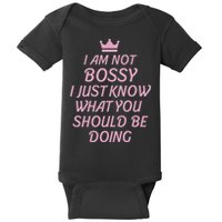 I Am Not Bossy I Just Know What You Should Be Doing Queen Baby Bodysuit