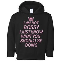 I Am Not Bossy I Just Know What You Should Be Doing Queen Toddler Hoodie