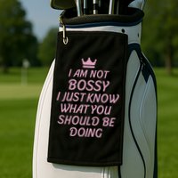 I Am Not Bossy I Just Know What You Should Be Doing Queen Golf Towel