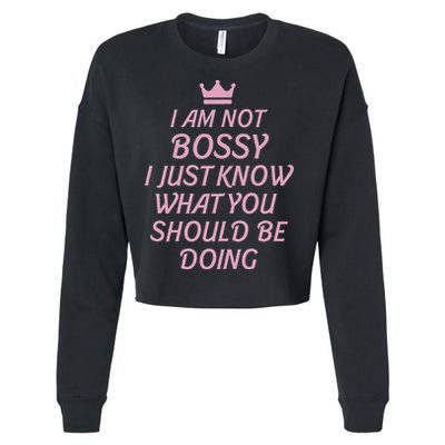 I Am Not Bossy I Just Know What You Should Be Doing Queen Cropped Pullover Crew