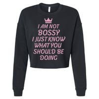 I Am Not Bossy I Just Know What You Should Be Doing Queen Cropped Pullover Crew