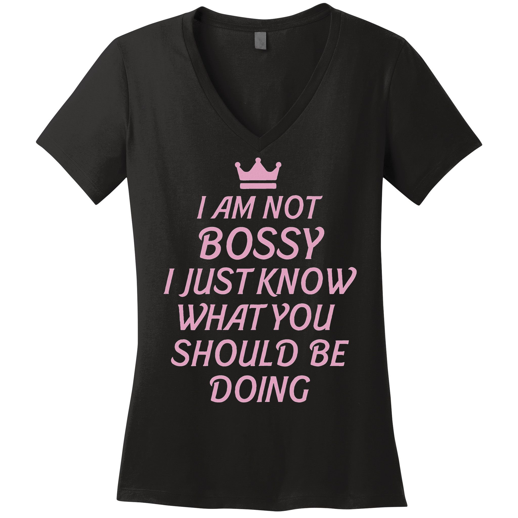 I Am Not Bossy I Just Know What You Should Be Doing Queen Women's V-Neck T-Shirt