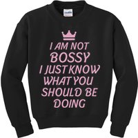 I Am Not Bossy I Just Know What You Should Be Doing Queen Kids Sweatshirt