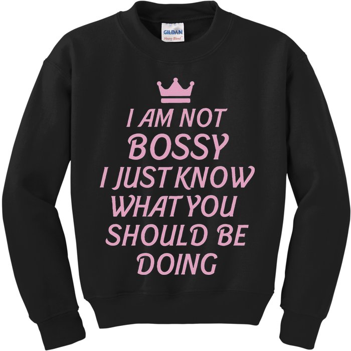 I Am Not Bossy I Just Know What You Should Be Doing Queen Kids Sweatshirt