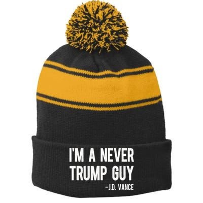 IM A Never Trump Guy J.D. Vance Anti Trump Vance 2024 Stripe Pom Pom Beanie