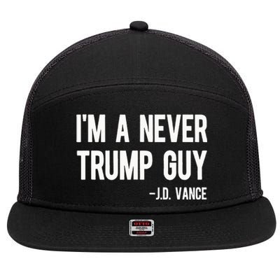 IM A Never Trump Guy J.D. Vance Anti Trump Vance 2024 7 Panel Mesh Trucker Snapback Hat