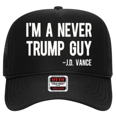 IM A Never Trump Guy J.D. Vance Anti Trump Vance 2024 High Crown Mesh Back Trucker Hat