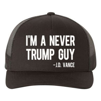 IM A Never Trump Guy J.D. Vance Anti Trump Vance 2024 Yupoong Adult 5-Panel Trucker Hat