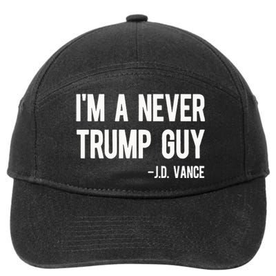 IM A Never Trump Guy J.D. Vance Anti Trump Vance 2024 7-Panel Snapback Hat