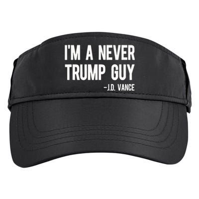 IM A Never Trump Guy J.D. Vance Anti Trump Vance 2024 Adult Drive Performance Visor