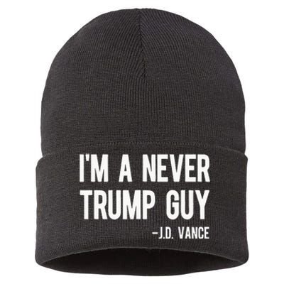 IM A Never Trump Guy J.D. Vance Anti Trump Vance 2024 Sustainable Knit Beanie