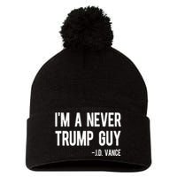 IM A Never Trump Guy J.D. Vance Anti Trump Vance 2024 Pom Pom 12in Knit Beanie