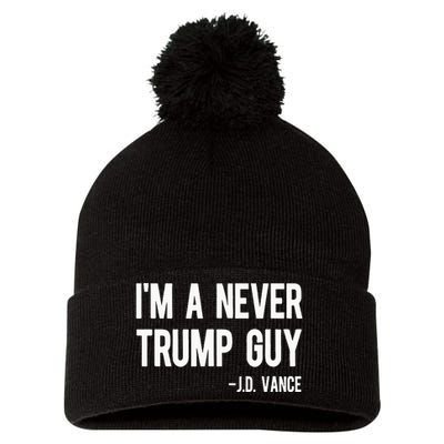 IM A Never Trump Guy J.D. Vance Anti Trump Vance 2024 Pom Pom 12in Knit Beanie