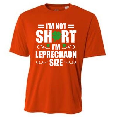 I Am Not Short I Am Leprechaun Size I'm Leprechaun Size Gift Cooling Performance Crew T-Shirt