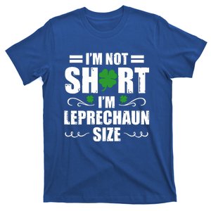 I Am Not Short I Am Leprechaun Size I'm Leprechaun Size Gift T-Shirt