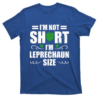 I Am Not Short I Am Leprechaun Size I'm Leprechaun Size Gift T-Shirt