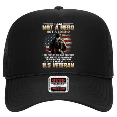 I Am Not A Hero Not A Legend I Am One Percent A Us Veteran High Crown Mesh Back Trucker Hat