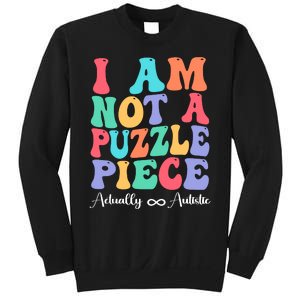 I Am Not A Puzzle Piece Actually Autistic Autism Awareness Sweatshirt