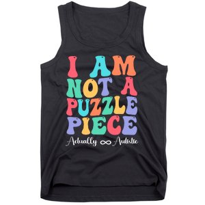 I Am Not A Puzzle Piece Actually Autistic Autism Awareness Tank Top