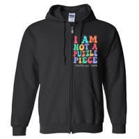 I Am Not A Puzzle Piece Actually Autistic Autism Awareness Full Zip Hoodie