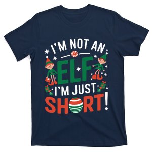 I Am Not Short I Am An Elf No Elf I Am Short Happy Christmas T-Shirt