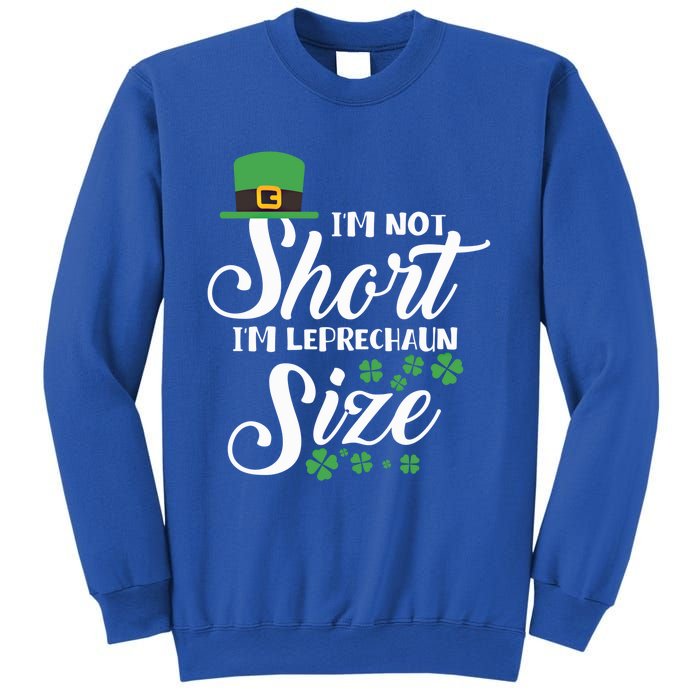 I Am Not Short I Am Leprechaun Size Gift Sweatshirt