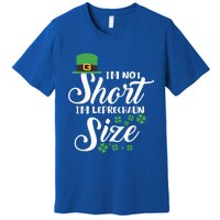 I Am Not Short I Am Leprechaun Size Gift Premium T-Shirt