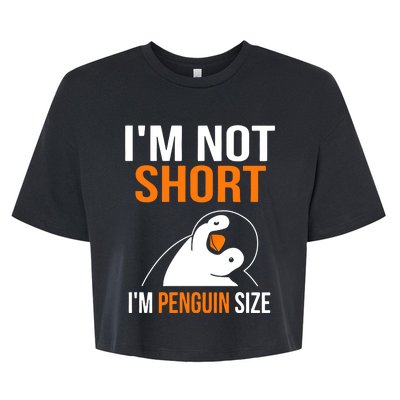 I Am Not Short I Am Penguin Size 98 Gift Bella+Canvas Jersey Crop Tee