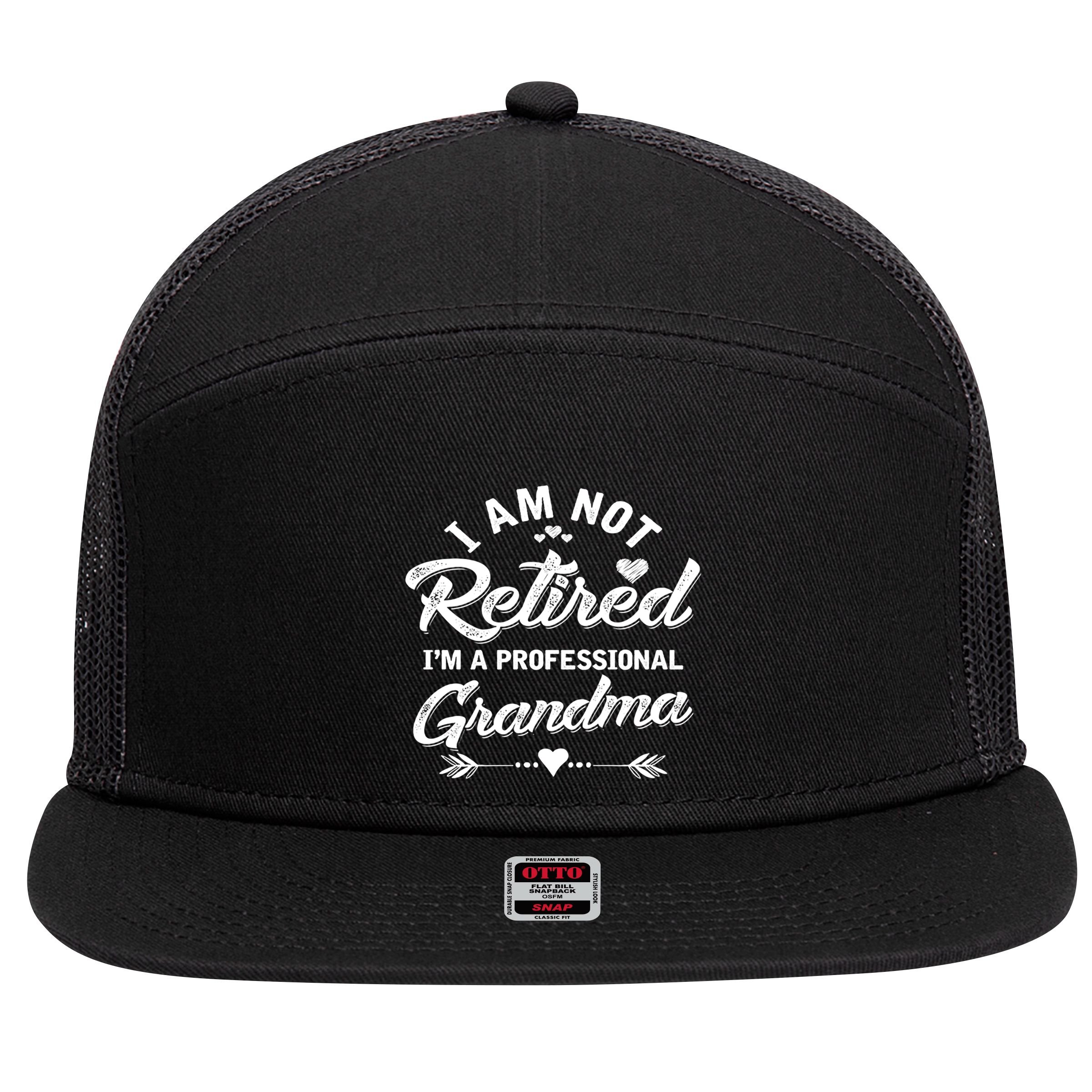 I Am Not Retired IM A Professional Grandma Gift 7 Panel Mesh Trucker Snapback Hat