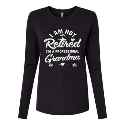 I Am Not Retired IM A Professional Grandma Gift Womens Cotton Relaxed Long Sleeve T-Shirt