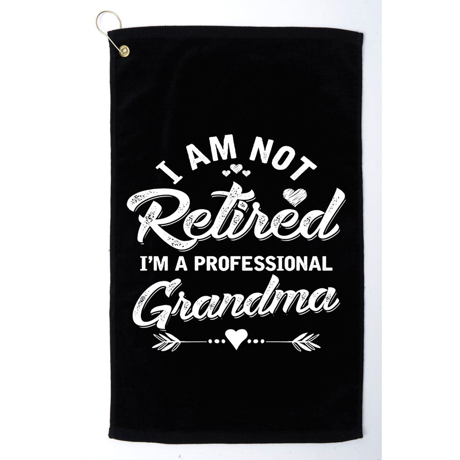 I Am Not Retired IM A Professional Grandma Gift Golf Towel