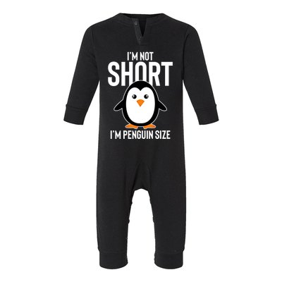 I Am Not Short I'm Penguin Size Funny Cute Funny Gift Infant Fleece One Piece