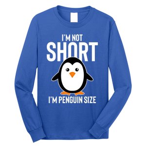 I Am Not Short I'm Penguin Size Funny Cute Funny Gift Long Sleeve Shirt