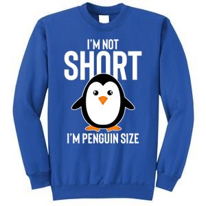 I Am Not Short I'm Penguin Size Funny Cute Funny Gift Sweatshirt