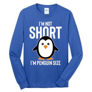 I Am Not Short I'm Penguin Size Funny Cute Funny Gift Tall Long Sleeve T-Shirt