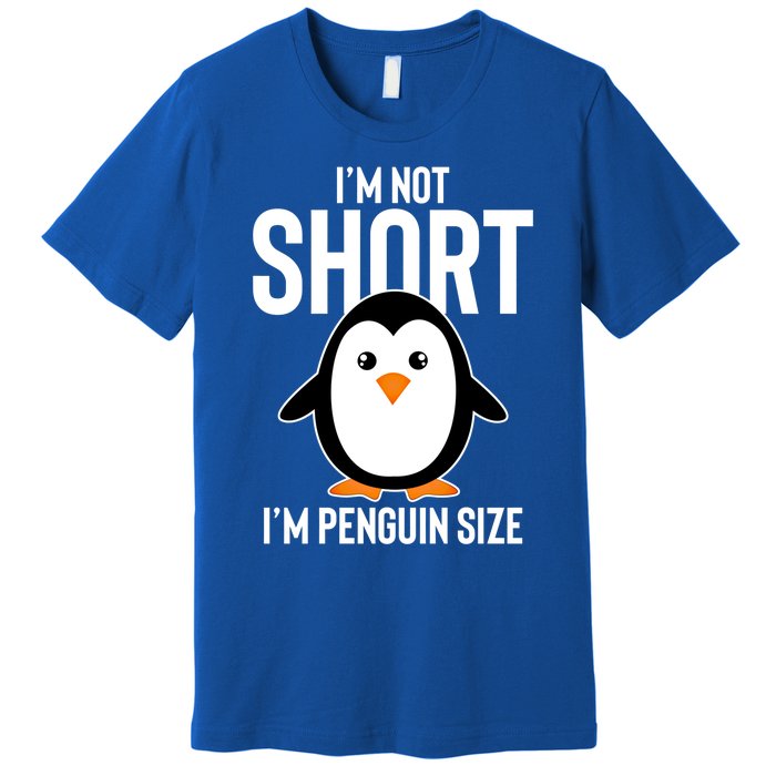 I Am Not Short I'm Penguin Size Funny Cute Funny Gift Premium T-Shirt