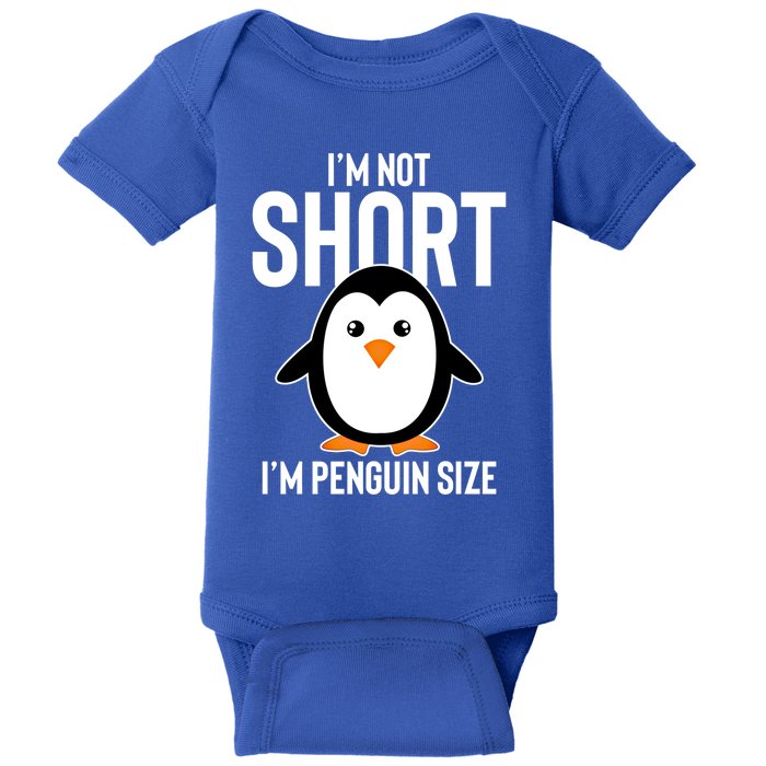 I Am Not Short I'm Penguin Size Funny Cute Funny Gift Baby Bodysuit