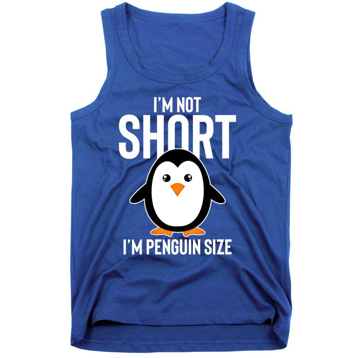 I Am Not Short I'm Penguin Size Funny Cute Funny Gift Tank Top