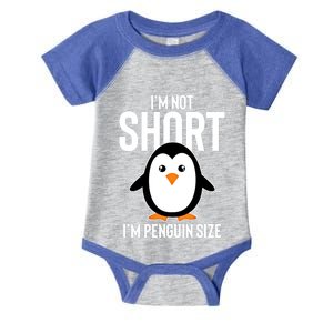 I Am Not Short I'm Penguin Size Funny Cute Funny Gift Infant Baby Jersey Bodysuit