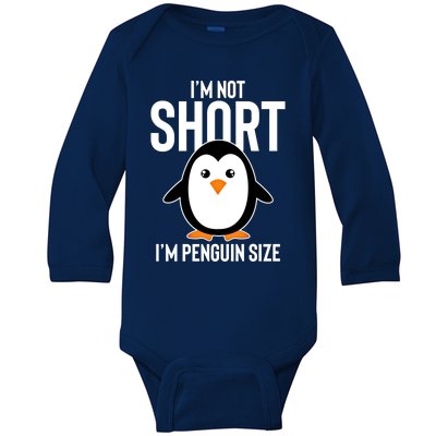 I Am Not Short I'm Penguin Size Funny Cute Funny Gift Baby Long Sleeve Bodysuit