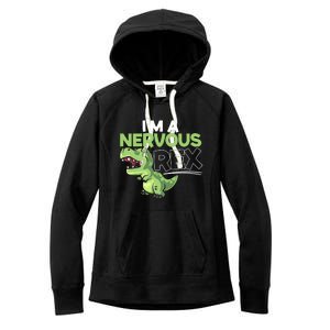 I'm A Nervous Rex Dinosaur Lover Future Paleontologist Women's Fleece Hoodie