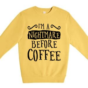 IM A Nightmare Before Coffee Caffeine Lover Premium Crewneck Sweatshirt