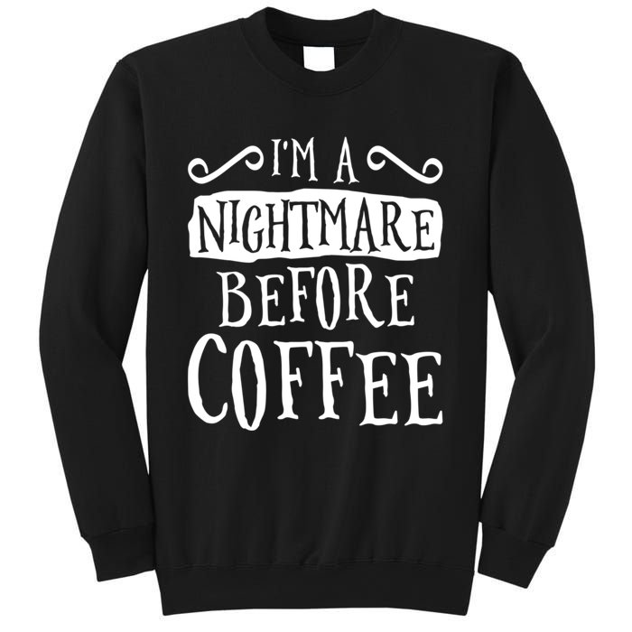 IM A Nightmare Before Coffee Caffeine Lover Sweatshirt