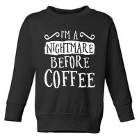 IM A Nightmare Before Coffee Caffeine Lover Toddler Sweatshirt