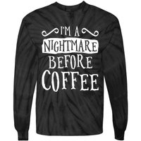 IM A Nightmare Before Coffee Caffeine Lover Tie-Dye Long Sleeve Shirt