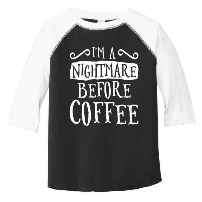 IM A Nightmare Before Coffee Caffeine Lover Toddler Fine Jersey T-Shirt