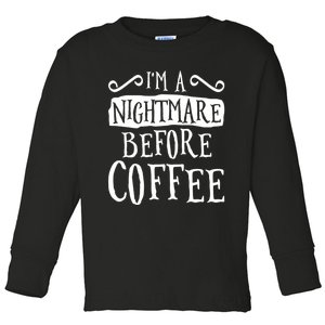 IM A Nightmare Before Coffee Caffeine Lover Toddler Long Sleeve Shirt