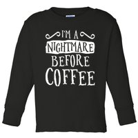 IM A Nightmare Before Coffee Caffeine Lover Toddler Long Sleeve Shirt